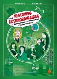 Histoires extraordinaires des mathématiques et de l'informatique en bandes dessinées Tome 2