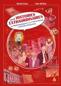 Histoires extraordinaires des mathématiques et de l'informatique en bandes dessinées Tome 3