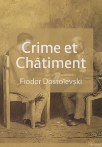 Fiodor Dostoïevski - Crime et Châtiment.