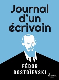 Fiodor Dostoïevski - Journal d’un écrivain.