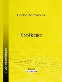 Fiodor Dostoïevski et Ely Halpérine-Kaminsky - Krotkaïa.