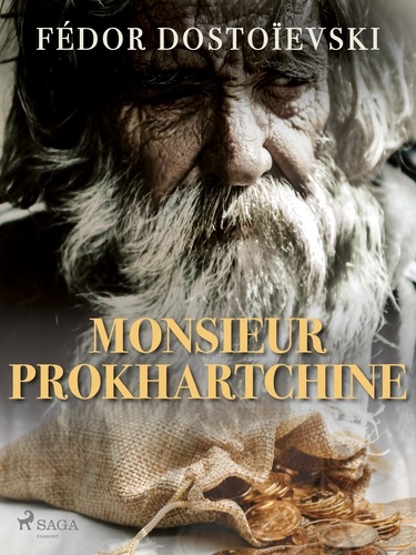 Fiodor Dostoïevski - Monsieur Prokhartchine.