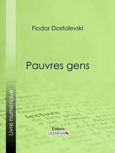 Fiodor Dostoïevski et Victor Derély - Pauvres gens.
