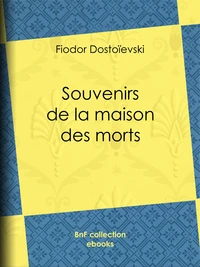 Souvenirs de la Maison des morts