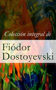 Fiódor Dostoyevski - Colección integral de Fiódor Dostoyevski.