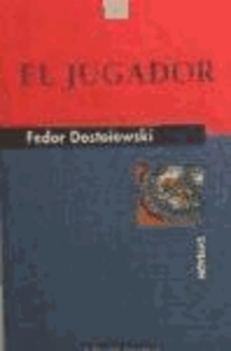 Fiodor Mijaïlovich Dostoevskiï - El jugador.