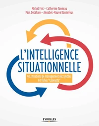L'intelligence situationnelle : 80 fiches outils pour repenser le management
