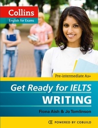 Fiona Aish et Jo Tomlinson - Get Ready for IELTS – Writing: IELTS 4+ (A2+) ebook - 1 year licence.