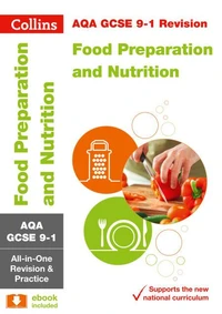 AQA GCSE 9-1 Food Preparation and Nutrition All-in-One Complete Revision and Practice
