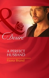 Fiona Brand - A Perfect Husband.