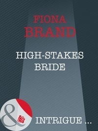 Fiona Brand - High-Stakes Bride.