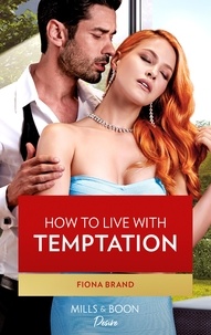 Fiona Brand - How To Live With Temptation.
