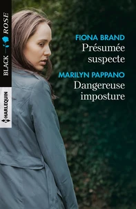 Présumée suspecte ; Dangereuse imposture