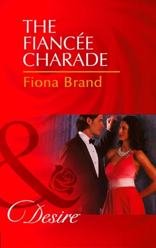 Fiona Brand - The Fiancée Charade.