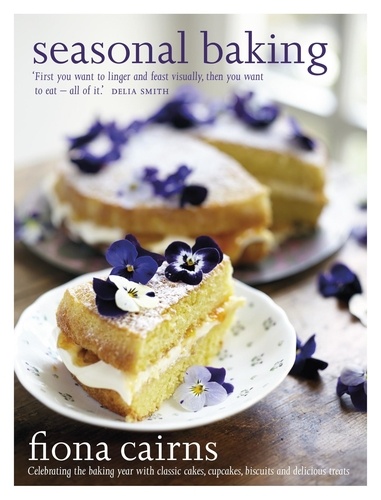 Seasonal Baking. Celebrating the baking year with classic cakes, cupcakes, biscuits and delicious treats