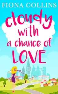 Fiona Collins - Cloudy with a Chance of Love.