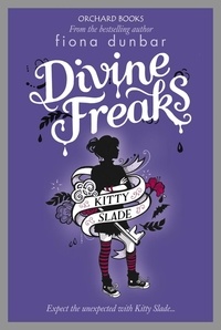 Fiona Dunbar - Divine Freaks - Book 1.