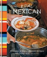 Fiona Dunlop - Real Mexican - 65 Classic &amp; Contemporary Recipes.
