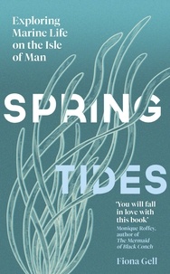 Fiona Gell - Spring Tides - Exploring Marine Life on the Isle of Man.