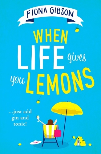 Fiona Gibson - When Life Gives You Lemons.
