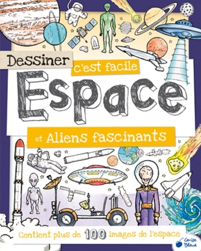 Fiona Gowen - Dessiner c'est facile Espace et Aliens fascinants.