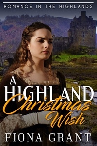  Fiona Grant - A Highland Christmas Wish - A Highland Christmas, #3.