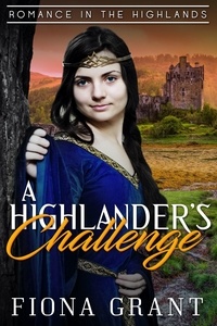  Fiona Grant - The Highlander's Challenge - Romance in the Highlands, #5.