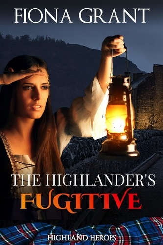  Fiona Grant - The Highlander's Fugitive - Highland Heroes, #5.