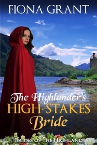  Fiona Grant - The Highlander's High-Stakes Bride - Brides of the Highlands, #2.