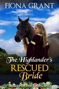  Fiona Grant - The Highlander's Rescued Bride - Brides of the Highlands, #5.