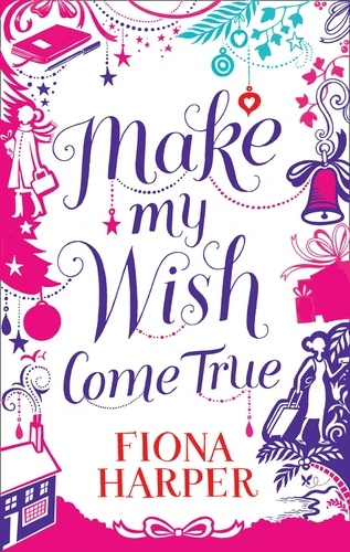 Fiona Harper - Make My Wish Come True.