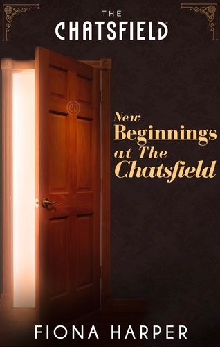 Fiona Harper - New Beginnings at The Chatsfield.