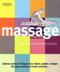 Fiona Harrold - Massage - A tout âge, à tout moment, en tout lieu.