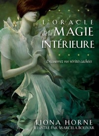 Fiona Horne et Marcela Bolivar - Oracle de la magie intérieure - Découvrez vos vérités cachées.