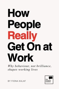 How People Really Get On at Work