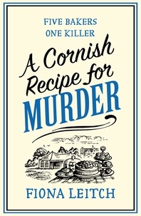 Fiona Leitch - A Cornish Recipe for Murder.