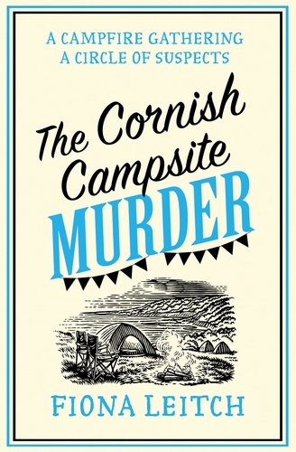 Fiona Leitch - The Cornish Campsite Murder.