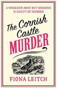 Fiona Leitch - The Cornish Castle Murder.