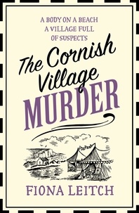 Fiona Leitch - The Cornish Village Murder.