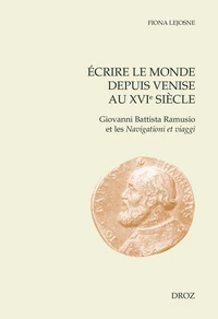 Ecrire le monde depuis Venise au XVIe siècle