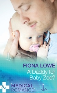 Fiona Lowe - A Daddy For Baby Zoe?.