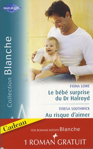 Le bébé surprise du Dr Halroyd ; Au risque d'aimer - Occasion
