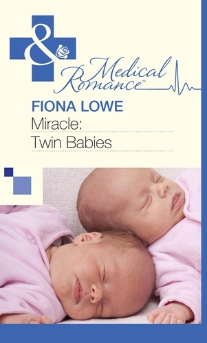 Fiona Lowe - Miracle: Twin Babies.