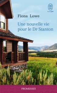 Fiona Lowe - Une nouvelle vie pour le Dr Stanton.