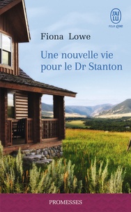 Fiona Lowe - Une nouvelle vie pour le Dr Stanton.