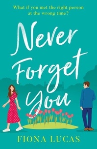 Livres gratuits à lire en ligne sans téléchargement Never Forget You par Fiona Lucas en francais FB2 9780008570132