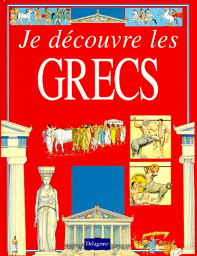 Fiona MacDonald et David Salariya - Je découvre les Grecs.