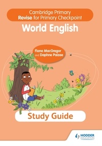 Fiona MacGregor et Daphne Paizee - Cambridge Primary Revise for Primary Checkpoint World English Study Guide.