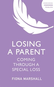 Fiona Marshall - Losing a Parent - Coming Through a Special Loss.