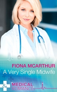 Fiona McArthur - A Very Single Midwife.